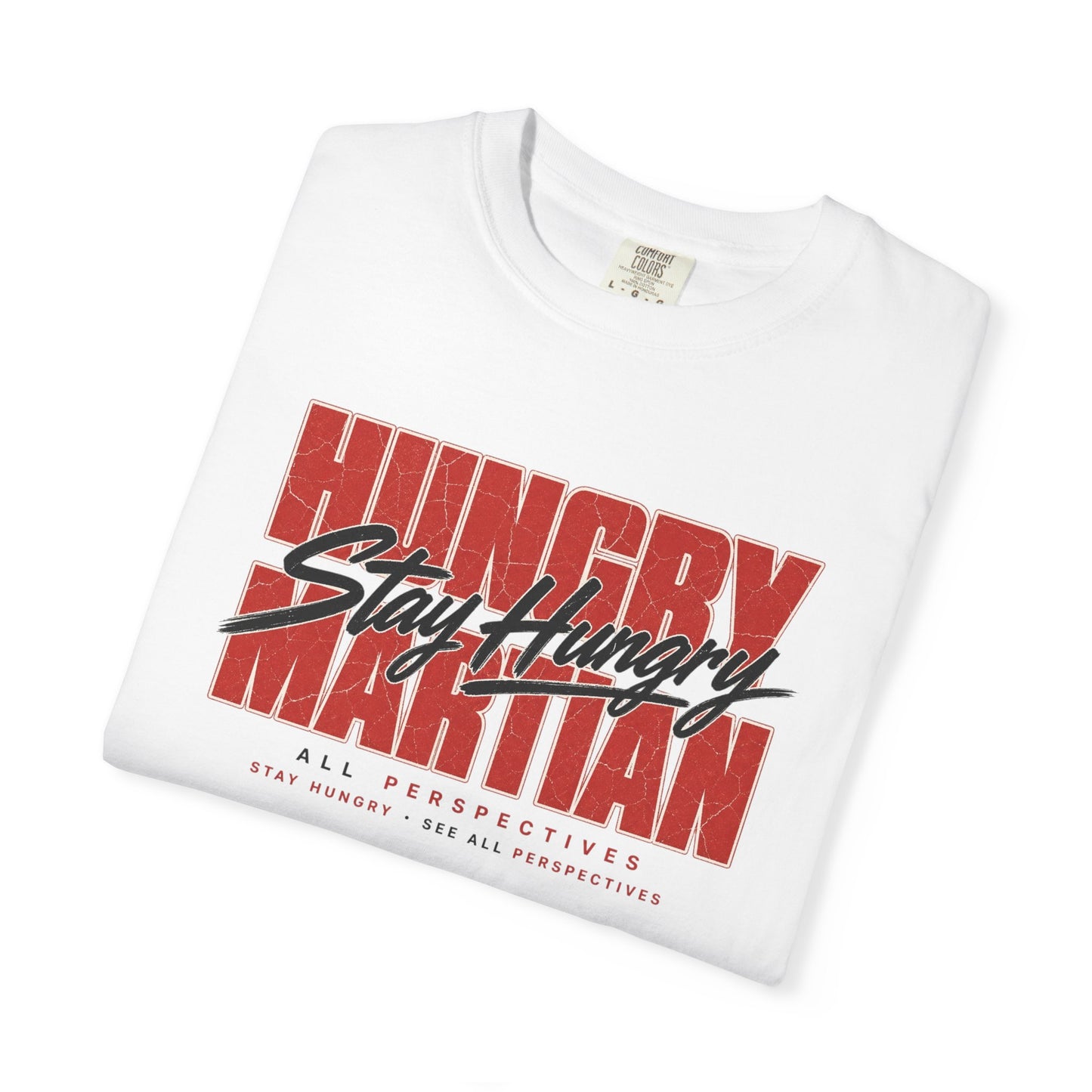 Hungry Martian "Stay Hungry" Graphic T-Shirt